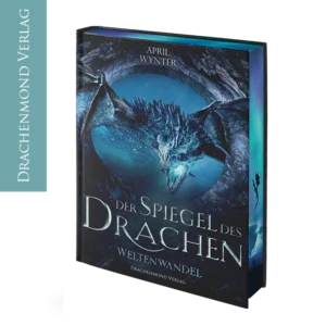 Der_Spiegel-des-Drachen-Weltenwandel-Hardcover-Drachenmond-Verlag